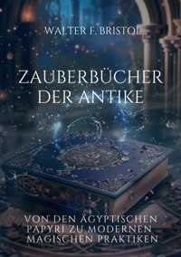 Zauberbücher der Antike - Walter F. Bristol - ebook