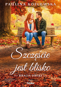 Szczęście jest blisko. Seria Bracia Dreks. Tom 3 - Paulina Kozłowska - książka
