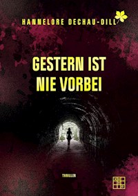 Gestern ist nie vorbei - Hannelore Dechau-Dill - ebook