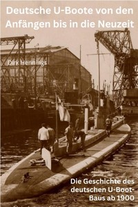 Deutsche U-Boote von den Anfängen bis in die Neuzeit - Dirk Hennings - ebook