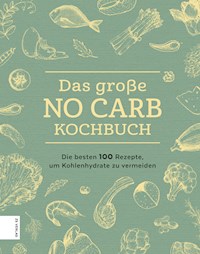 Das große No Carb-Kochbuch - ZS-Team - ebook