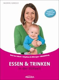Essen und Trinken in der Stillzeit - Ingeborg Hanreich - ebook