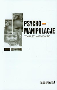 Psychomanipulacje - Tomasz Witkowski - ebook + książka
