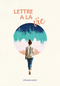 Lettre à la vie - Stéphanie Suretat - ebook