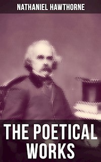 The Poetical Works of Nathaniel Hawthorne - Nathaniel Hawthorne - ebook