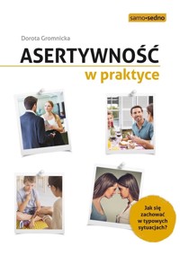Asertywność w praktyce - Dorota Gromnicka - ebook + książka