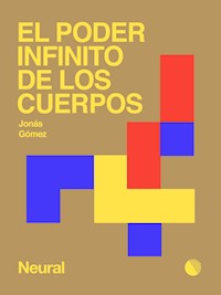 El poder infinito de los cuerpos - Jonás Gómez - ebook