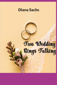 Two Wedding Rings Talking - Diana Sachs - ebook