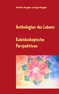 Anthologien des Lebens - Ralf-Peter Nungäßer - ebook