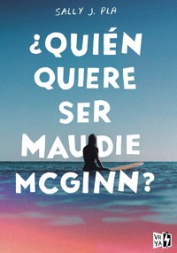 ¿Quién quiere ser Maudie McGinn? - Sally J. Pla - ebook