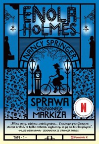 Sprawa zaginionego markiza. Enola Holmes wyd. 4 - Nancy Springer - książka