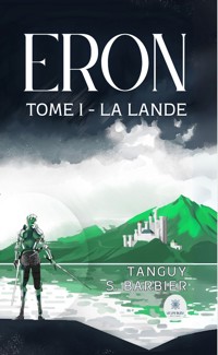 Eron - Tome 1 - Tanguy S. Barbier - ebook