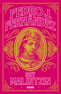 Soy Malintzin - Pedro J. Fernández - ebook