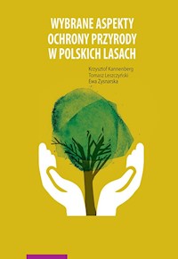 Wybrane aspekty ochrony przyrody w polskich lasach - Kannenberg Krzysztof, Leszczyński Tomasz, Zysnarska Ewa - książka