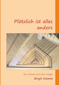 Plötzlich ist alles anders - Birgit Klemm - ebook