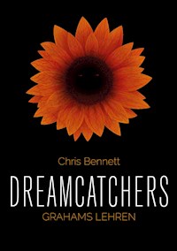 Dreamcatchers: Grahams Lehren - Chris Bennett - ebook