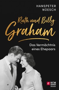 Ruth und Billy Graham - Hanspeter Nüesch - ebook