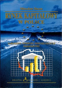 Rynek kapitałowy w Polsce. Narodziny, pierwsze dziesięciolecie, perspektywy - Mirosław Dusza - ebook