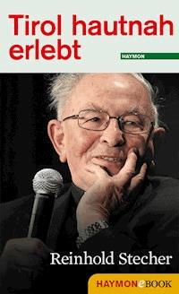 Tirol hautnah erlebt: Reinhold Stecher -  - ebook