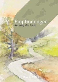 Empfindungen am Weg der Liebe - Bernhard Humer - ebook