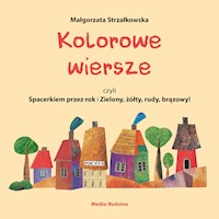 Kolorowe wiersze, czyli Spacerkiem przez rok i Zielony, żółty, rudy, brązowy! - Małgorzata Strzałkowska - ebook