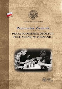 Prasa podziemna opozycji politycznej w Poznaniu - Zwiernik Przemysław - książka