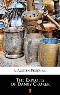 The Exploits of Danby Croker - R. Austin Freeman - ebook
