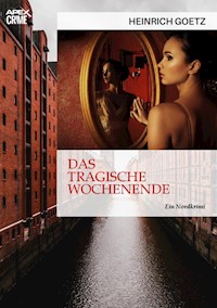 DAS TRAGISCHE WOCHENENDE - Heinrich Goetz - ebook