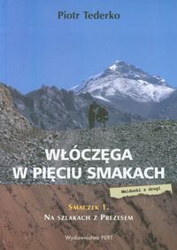 Włóczęga w pięciu smakach Smaczek 1 Na szlakach z prezesem - Piotr Tederko - książka