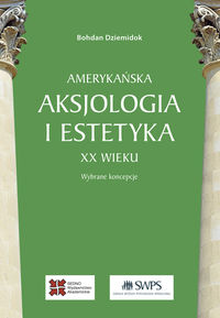 Amerykańska aksjologia i estetyka XX wieku - Bohdan Dziemidok - książka