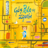 Gdy Pola się zgubi - Gabriela Rzepecka-Weiss - audiobook + książka
