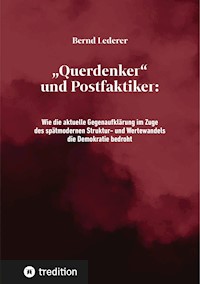 "Querdenker" und Postfaktiker - Bernd Lederer - ebook