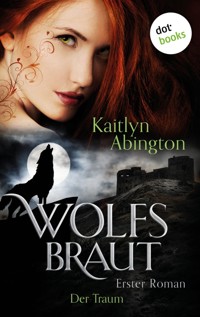 Wolfsbraut - Erster Roman: Der Traum - Kaitlyn Abington - ebook