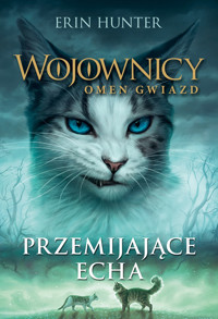 Przemijające echa. Cykl Wojownicy. Omen gwiazd. Tom 2 - Erin Hunter - książka