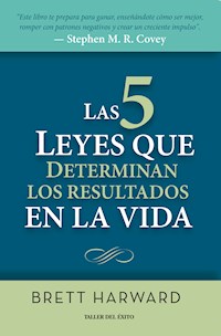 Las cinco leyes que determinan los resultados en la vida - Brett Harward - ebook