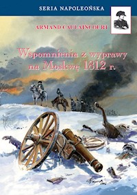 Wspomnienia z wyprawy na Moskwę 1812 - Caulaincourt Armand - książka