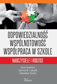 Odpowiedzialność wspólnotowość współpraca w szkole - Łukasik Joanna, Kwatera Anna, Kowal Stanisław - książka