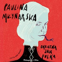 Okrutna jak Polka - Paulina Młynarska - ebook + audiobook + książka