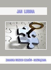 Zagadka wszechczasów - rozwiązana - Lubina Jan - książka