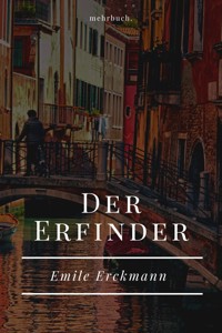 Der Erfinder - Emile Erckmann - ebook