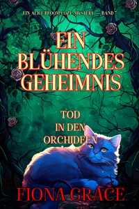 Blütenrätsel: Tod in den Orchideen (in Alice-Bloom-Gartenkrimi – Band 7) - Fiona Grace - ebook