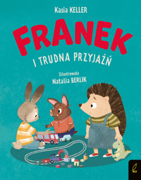 Jeżyk Franek. Franek i trudna przyjaźń - Katarzyna Keller - książka