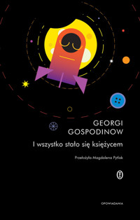I wszystko stało się księżycem - Georgi Gospodinow - ebook + książka