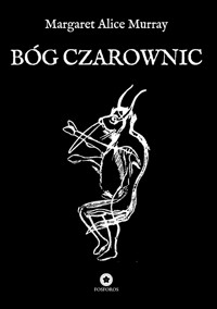 Bóg czarownic - Margaret Alice Murray - ebook