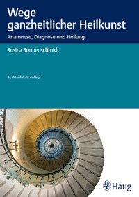 Wege ganzheitlicher Heilkunst - Rosina Sonnenschmidt - ebook