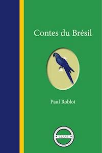 Contes du Brésil - Paul Roblot - ebook