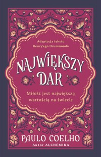Największy dar. Miłość jest największą wartością na świecie - Paulo Coelho - książka