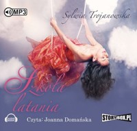 Szkoła latania (II wydanie) - Sylwia Trojanowska - audiobook