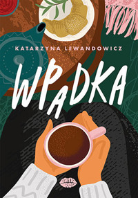 Wpadka - Katarzyna Lewandowicz - ebook + książka