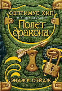 Септимус Хип. Книга 2. Полет дракона - Энджи Сэйдж - ebook